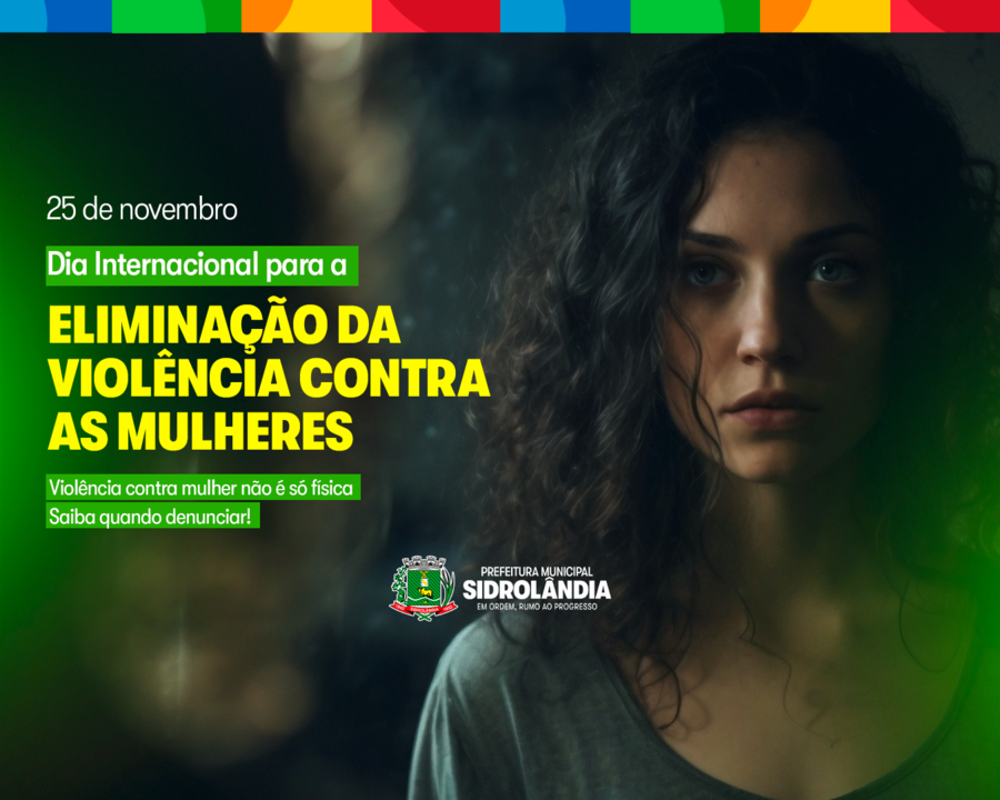25 de Novembro: data marca a luta contra a violência de gênero e o compromisso de Sidrolândia com a proteção das mulheres