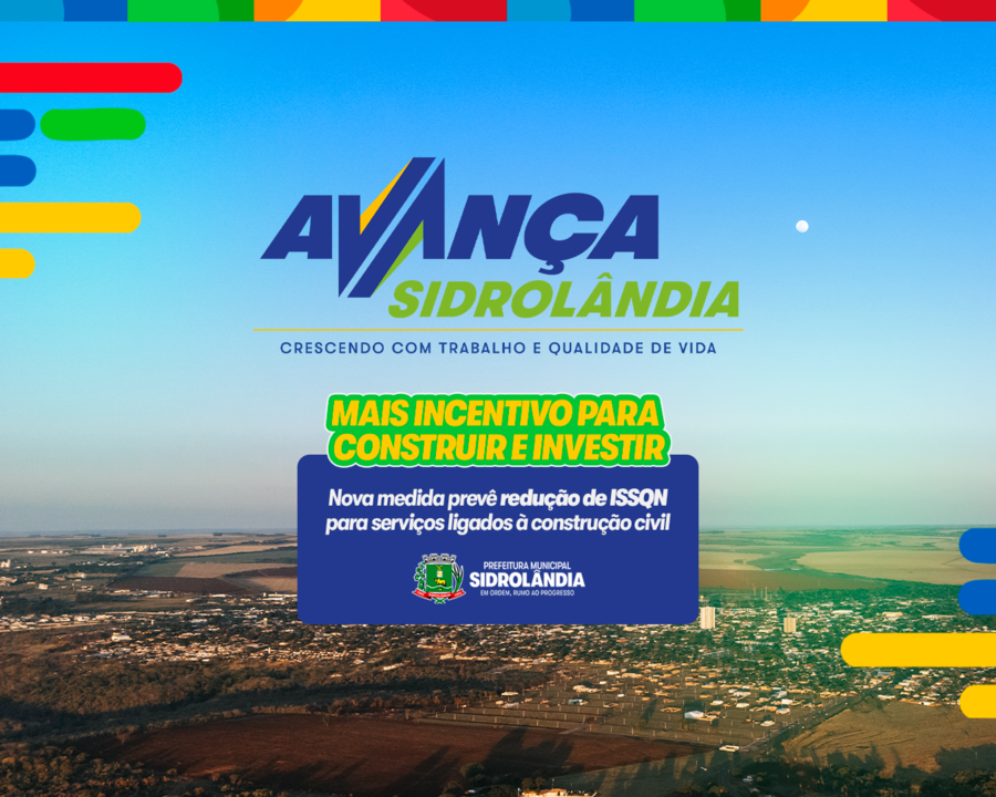 Programa “Avança Sidrolândia” incentiva à construção civil, prevê redução de ISSQN e estímulo a investimentos