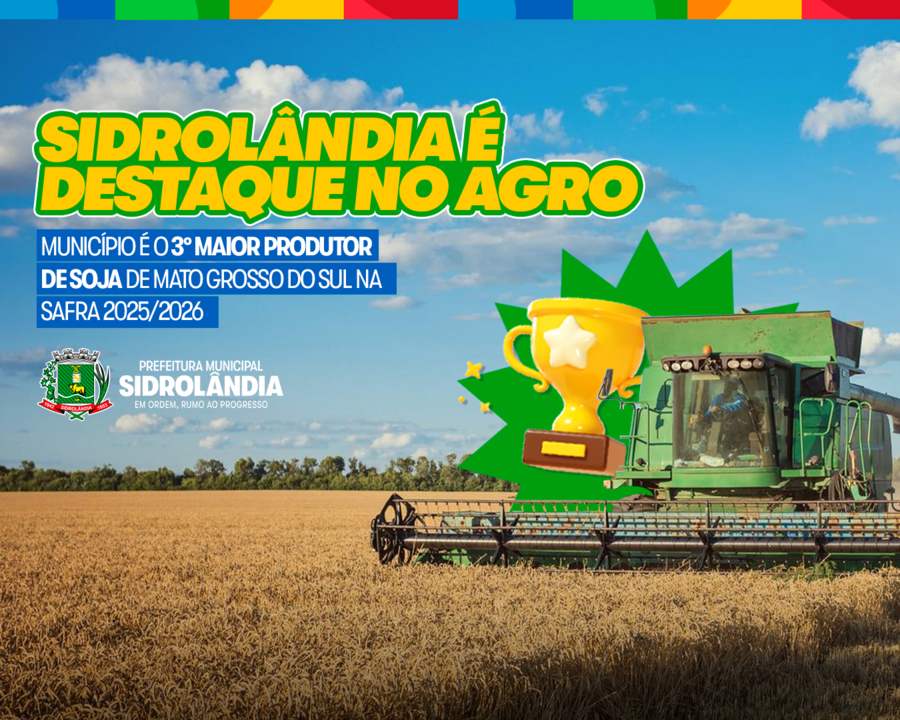 Sidrolândia se consolida como o 3º maior produtor de soja de Mato Grosso do Sul na safra 2025/2026