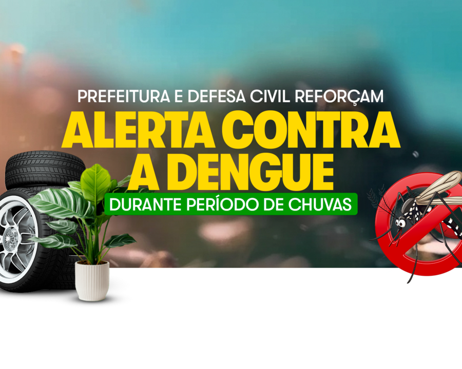 Prefeitura e Defesa Civil reforçam alerta contra a dengue durante período de chuvas