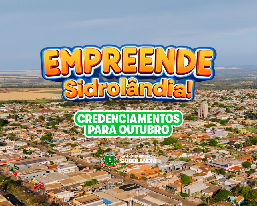 Credenciamentos do Empreende Sidrolândia têm novas sessões previstas para outubro