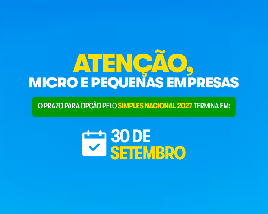 Prazo para opção pelo Simples Nacional 2027 termina nesta quarta-feira, 30 de setembro