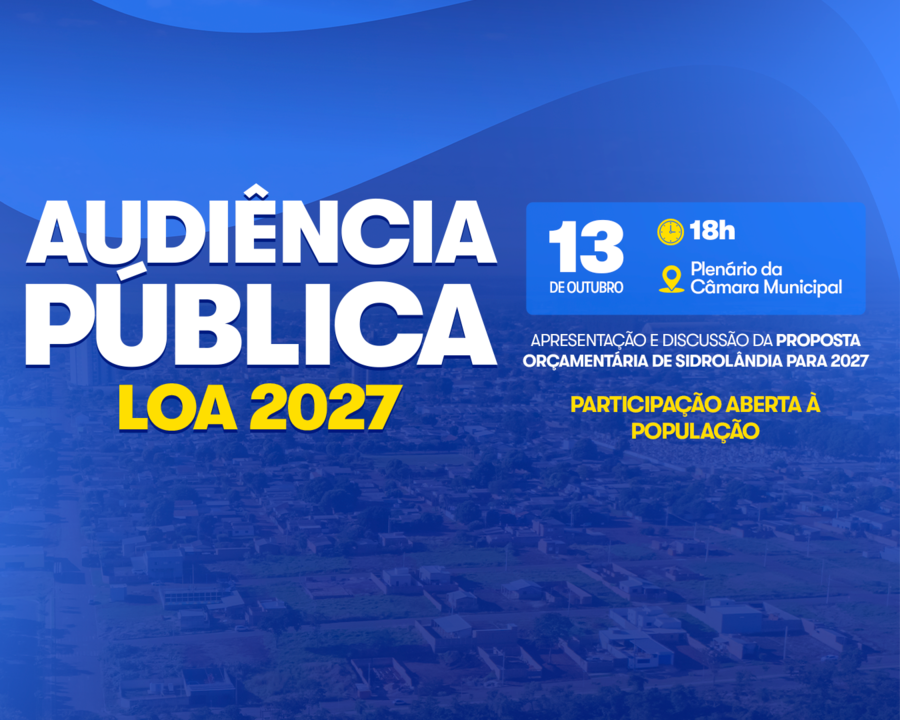 Audiência Pública sobre a LOA 2027 será realizada no dia 13 de outubro