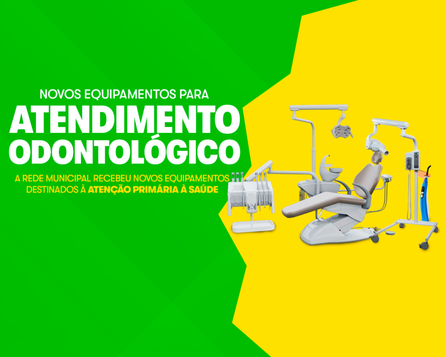 Saúde recebe novos equipamentos para atendimento odontológico na Atenção Primária